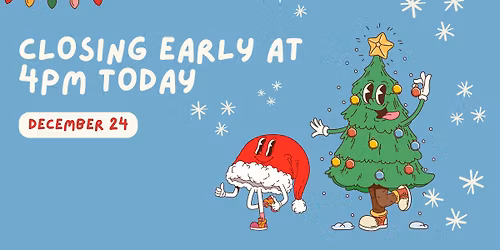 Closing Early at 4pm!