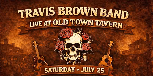 \ud83d\udd25 Saturday Night Rock & Country with the Travis Brown Band