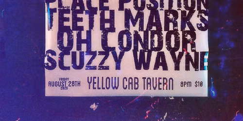 Place Position | Teeth Marks | Oh Condor | Scuzzy Wayne