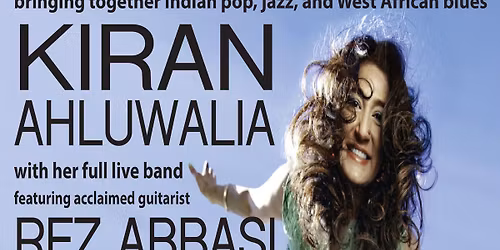 Kiran Ahluwalia with full band (feat. Rez Abbasi), A.T.S. at Spirit Hall