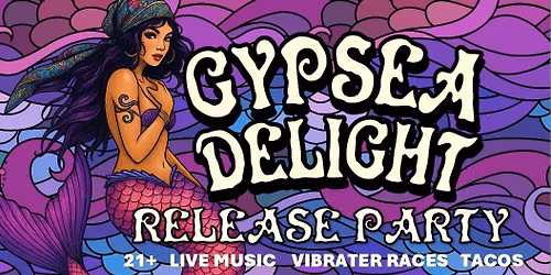 GYPSEA DELIGHT Release Party