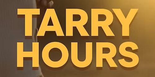 TARRY HOURS
