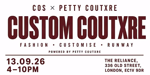 COS \u00d7 PETTY COUTXRE presents CUSTOM COUTXRE