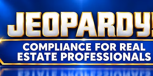 Jeopardy! Compliance for Real Estate Professionals