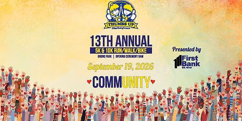 13th Annual Thumbs Up 5K & 10K Run\/Walk\/Bike Event!
