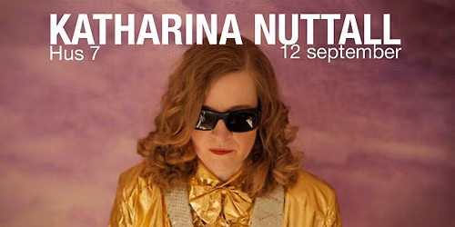 Katharina Nuttall | Hus 7