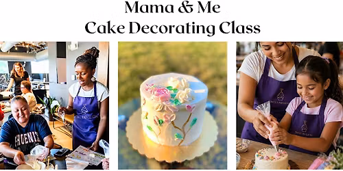 Mama & Me Cake Decorating Class | Sweet Pavilion