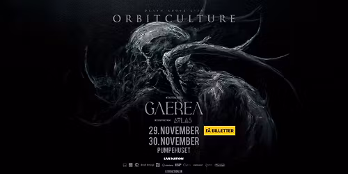 Orbit Culture [Support: Gaerea + Atlas] \/\/ Pumpehuset \/\/ 30. november 2025