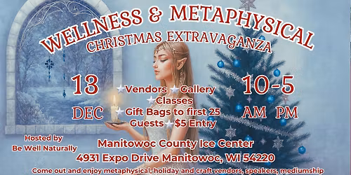 Wellness & Metaphysical Christmas Extravaganza- Manitowoc, WI