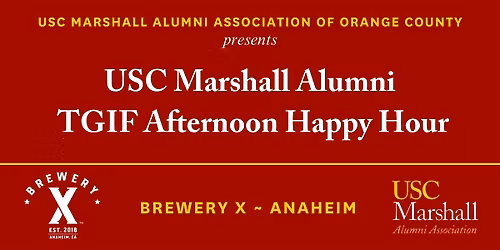 USC Marshall Alumni OC: TGIF Afternoon Happy Hour at Brewery X - 08\/28\/26