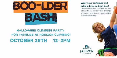 Boo-lder Bash! Halloween party for families at Horizon Climbing!