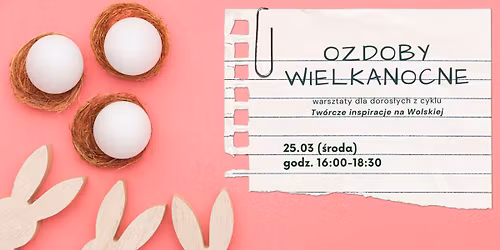 Tw\u00f3rcze inspiracje na Wolskiej: Ozdoby wielkanocne