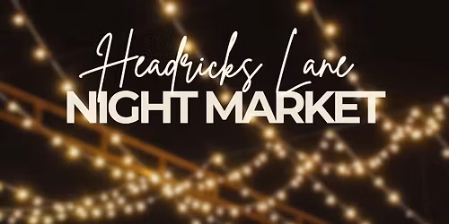 Headricks Lane Night Market