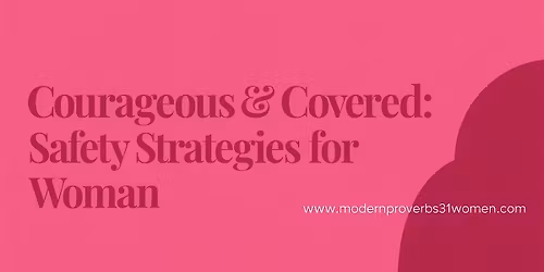 Courageous & Covered: Safety Strategies for Woman