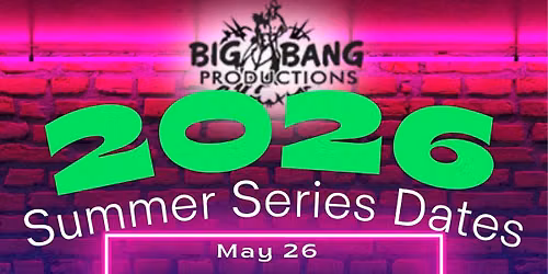 Big Bang 2026 Summer Barrel Series - Series FINALE