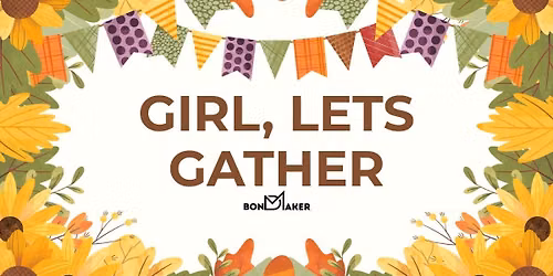 Girl, Let\u2019s Gather: Friendship & Gratitude (Lady Lake)