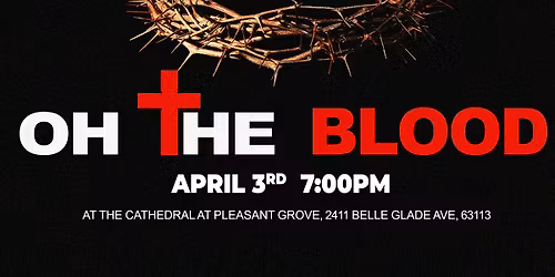 "Oh The Blood," a Pleasant Grove Church Production