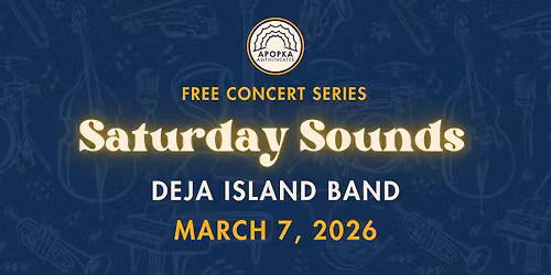 Apopka Saturday Sounds with DEJA Island Band