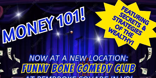 Join us for MONEY 101 at Funny Bone Comedy Club in Pembroke Square, VB!