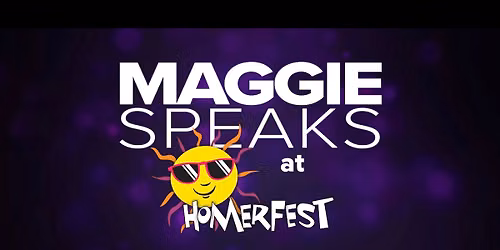 Maggie Speaks @ Homer Fest