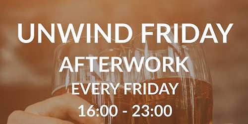 \ud83c\udf78 Unwind Friday - Afterwork \ud83c\udf7a