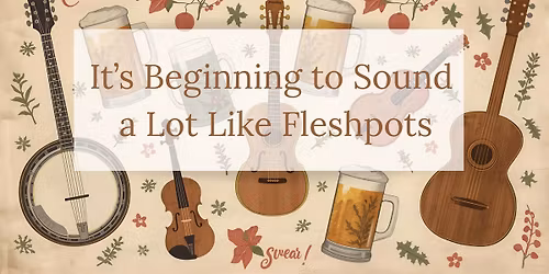 Christmas time's a'comin'. Carols and Ales with the Fleshpots of Egypt
