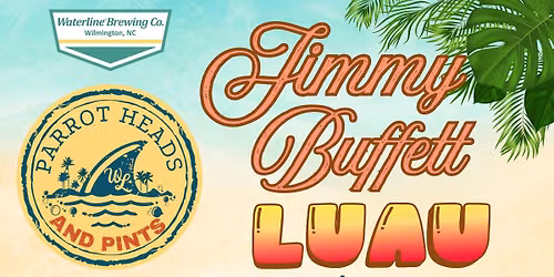 Parrot Heads and Pints: Jimmy Buffett Luau