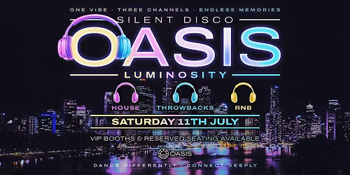 Oasis Luminosity: Silent Disco Edition - Saturday 11th July