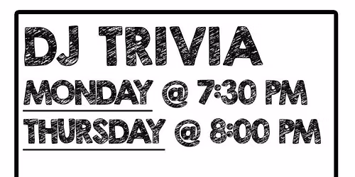 DJ Trivia @ 7:30 PM!