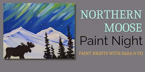 Northern Moose Paint Night
