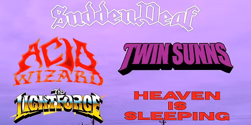 Acid Wizard, Twin Sunns, The Lightforce, Heaven Is Sleeping