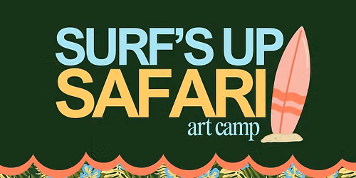 Surf's Up Safari Art Camp