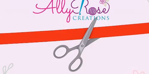 Ally Rose Creations Grand Opening!