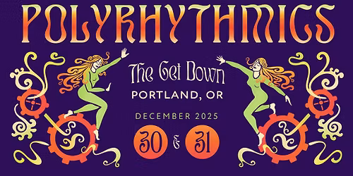 Polyrhythmics (2 Night NYE Run)