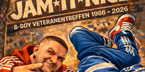 JAM-IT-NICE _ B-BOY VETERANENTREFFEN 1986-2026
