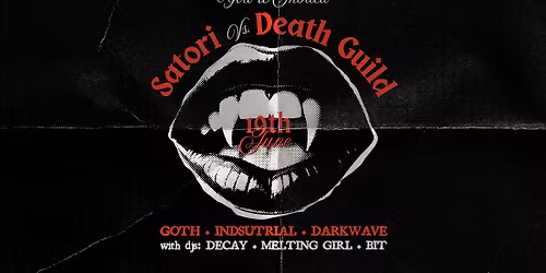 SATORI VS DEATH GUILD: GOTH, INDUSTRIAL, DARKWAVE DANCE NIGHT - The Ritz