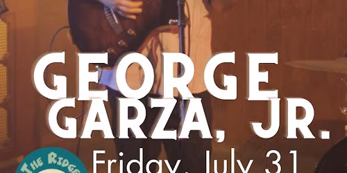 Live Music Friday at The Ridge featuring George Garza, Jr.