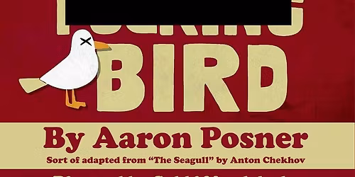 Dionysus Theatre Company Presents: Stupid F##king Bird