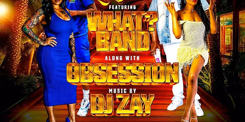 Summer Heat with What Band and Obsession BYOL\/BYOB Its a Leo party