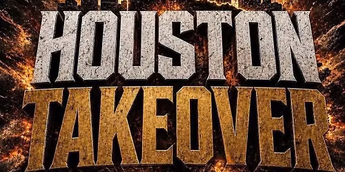 HOUSTON TAKEOVER
