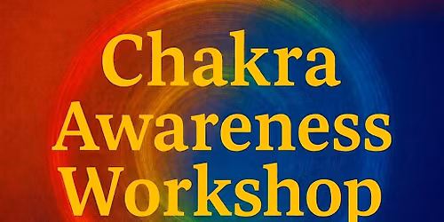 Chakra Awareness Workshop