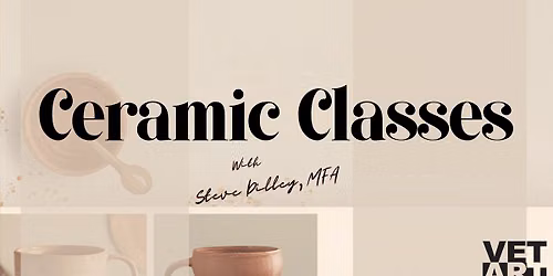 Ceramic Classes with Steve Dilley, MFA