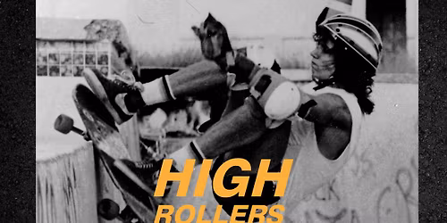 High Rollers: The Golden Age of Arizona Skateboarding Film Screening
