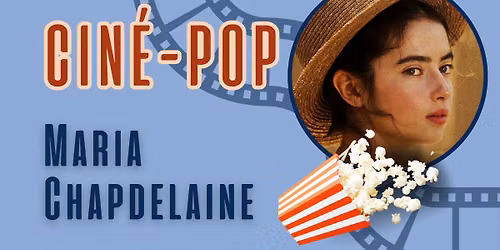 Cin\u00e9-pop | Maria Chapdelaine