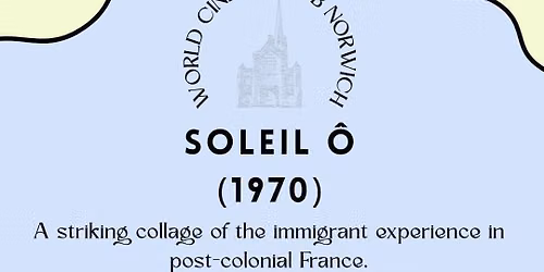 World Cinema Club Norwich Presents Soleil O 6pm