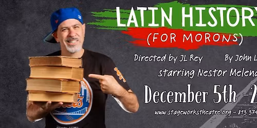 Latin History (For Morons) at Stageworks Theatre
