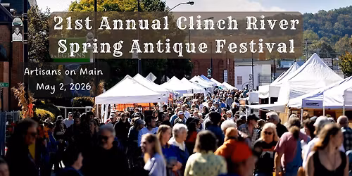 21st Annual Clinch River Spring Antique Festival - Artisans on Main
