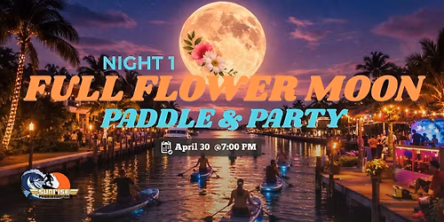 Full Flower Moon Paddle and Party (Kayak and SUP)-Night 1