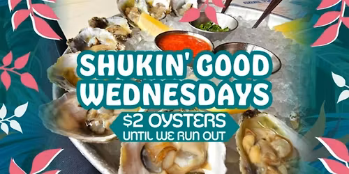 Shuckin\u2019 Good Wednesdays | $2 Oysters in Venice Beach
