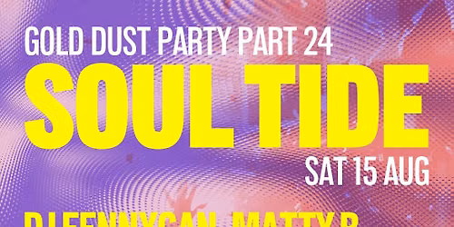 Gold Dust Party Part 24 \u201cSoul Tide\u201d